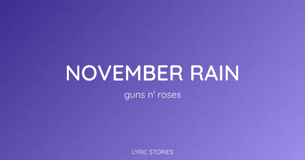 “November Rain” Lyrics Meaning (Guns N’ Roses)