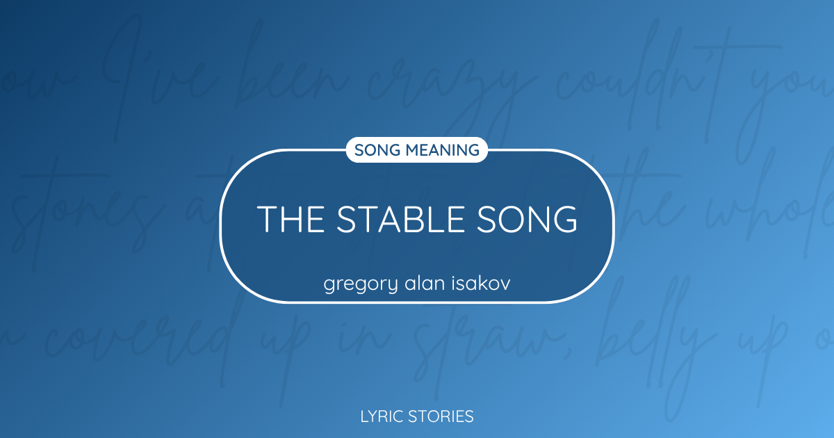 The Stable Song Song Meaning - Lyrics Explained