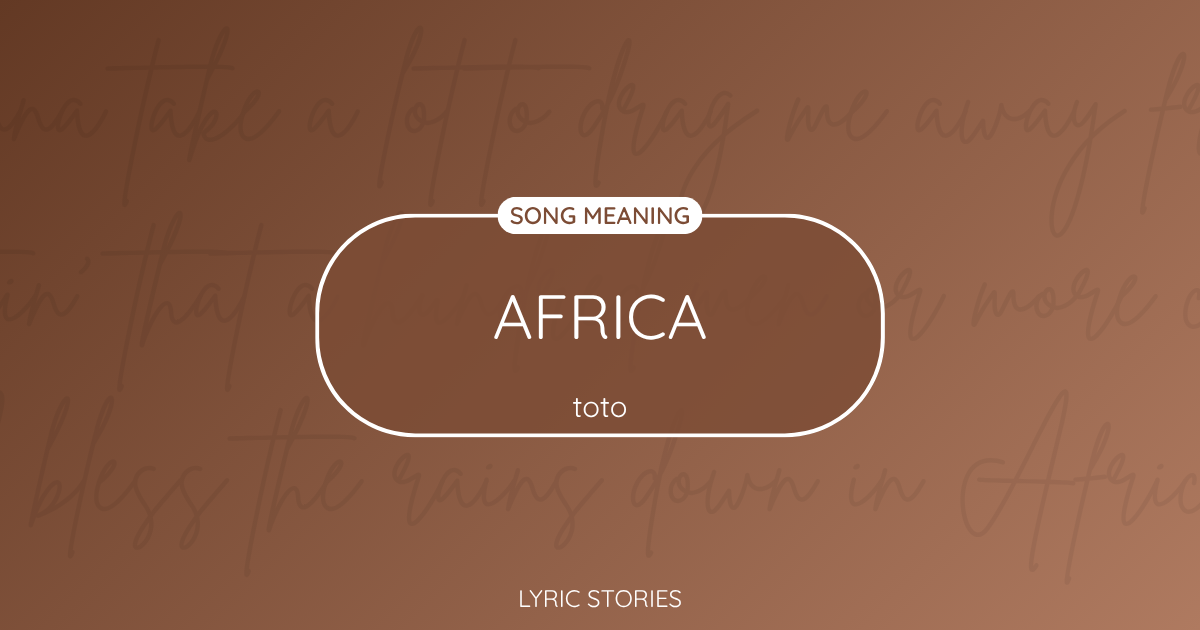 “Africa” Lyrics Meaning (Toto)