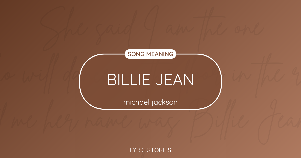 Billie Jean Song Meaning - Lyrics Explained