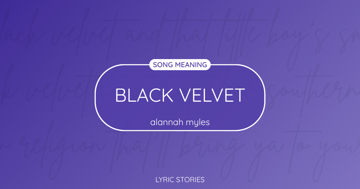 Black Velvet Song Meaning - Lyrics Explained