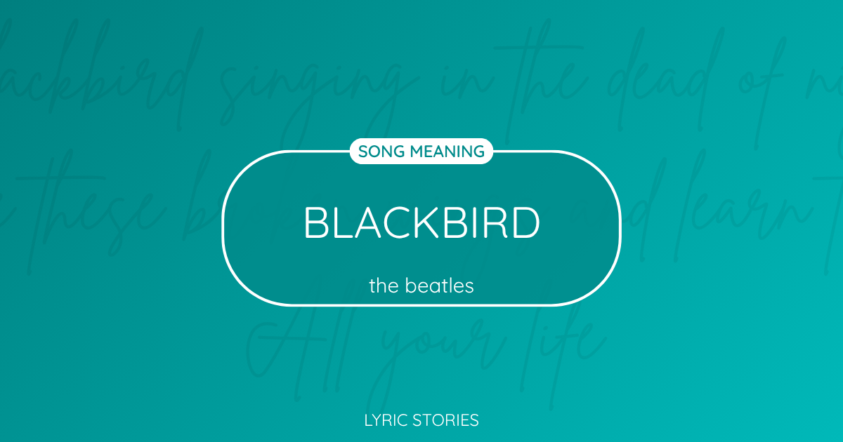 “Blackbird” Lyrics Meaning (The Beatles)