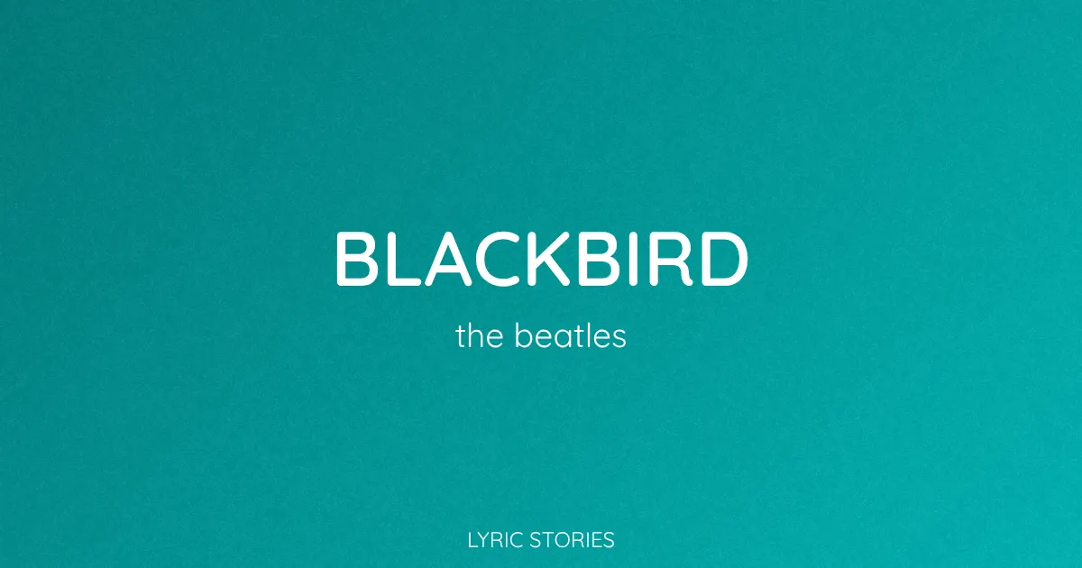 “Blackbird” Lyrics Meaning (The Beatles)