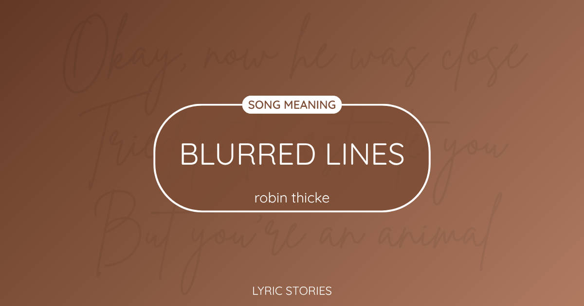 Blurred Lines Song Meaning - Lyrics Explained