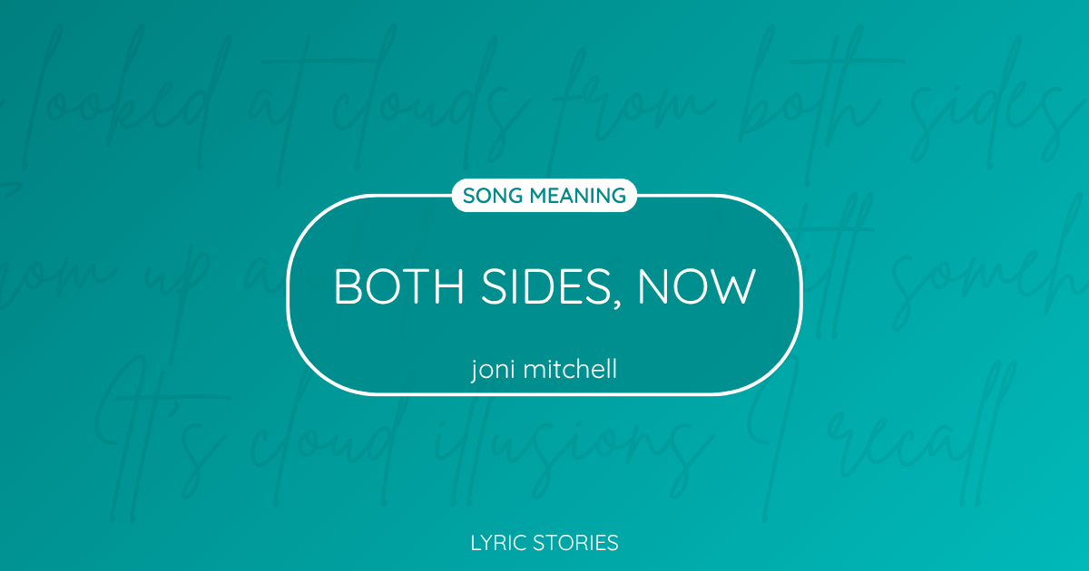 Both Sides Now Song Meaning - Lyrics Explained
