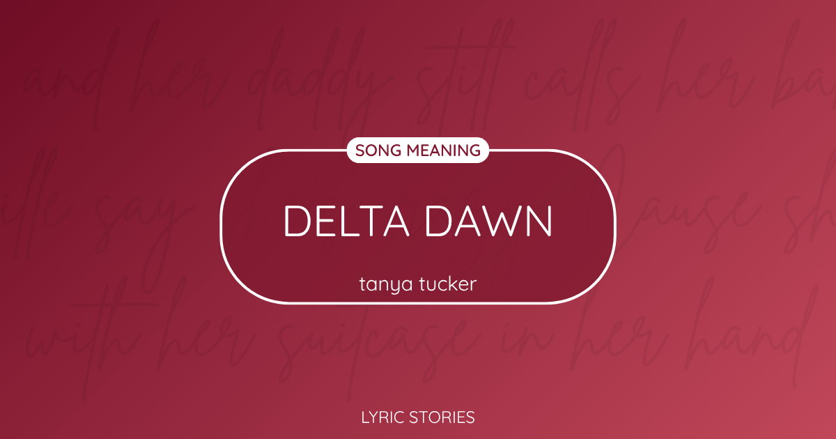 “Delta Dawn” Lyrics Meaning (Tanya Tucker)