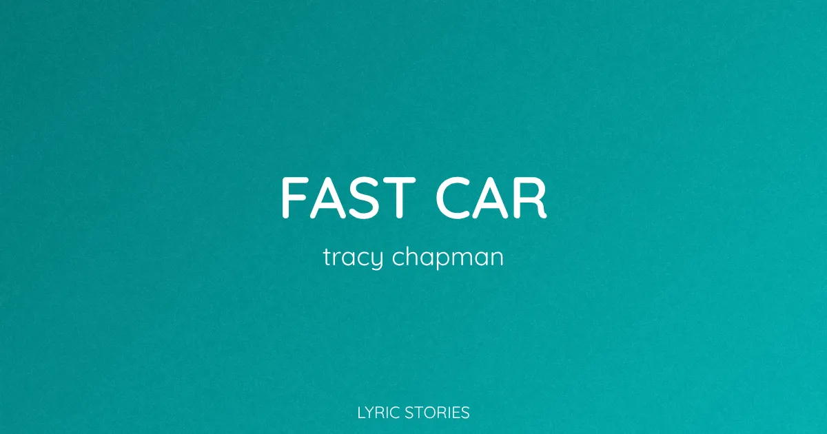 “Fast Car” Lyrics Meaning (Tracy Chapman)