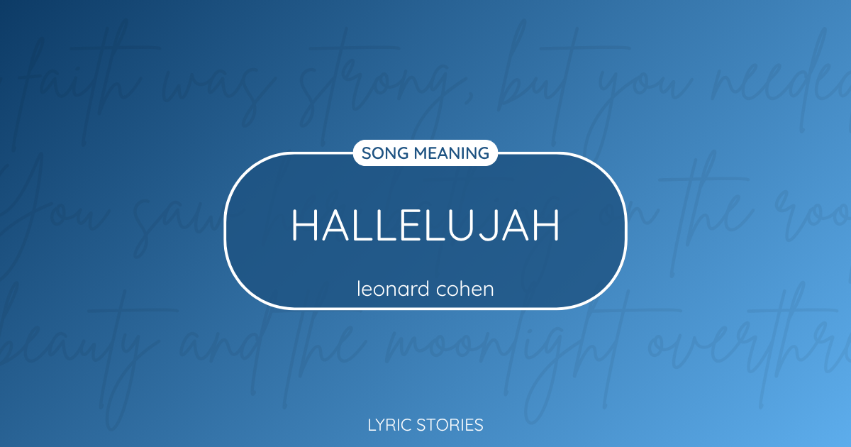 “Hallelujah” Lyrics Meaning (Leonard Cohen)