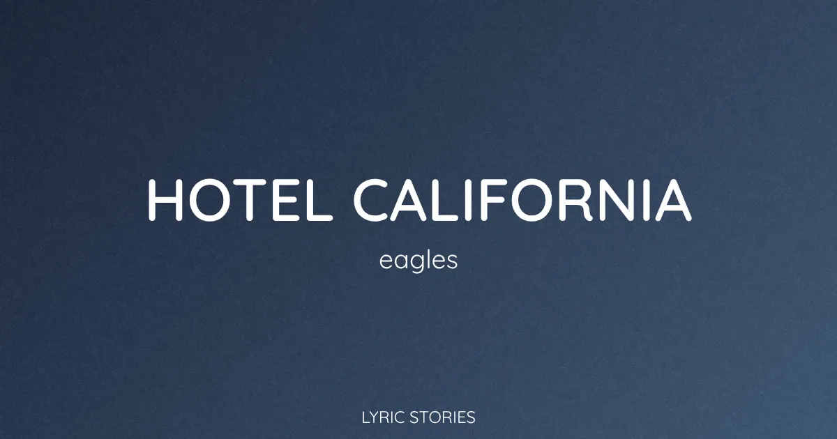“Hotel California” Lyrics Meaning (Eagles)