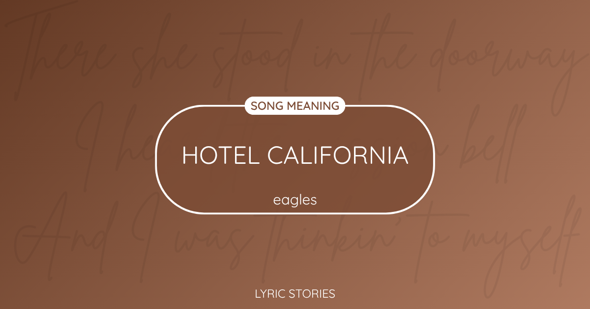 “Hotel California” Lyrics Meaning (Eagles)