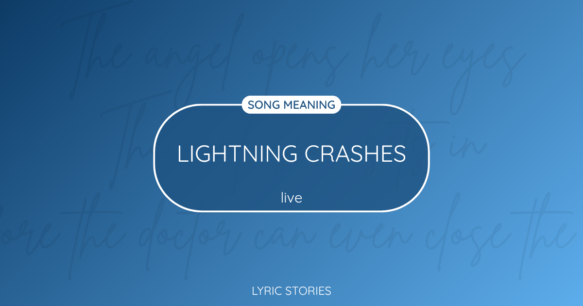 Lightning Crashes Song Meaning - Lyrics Explained