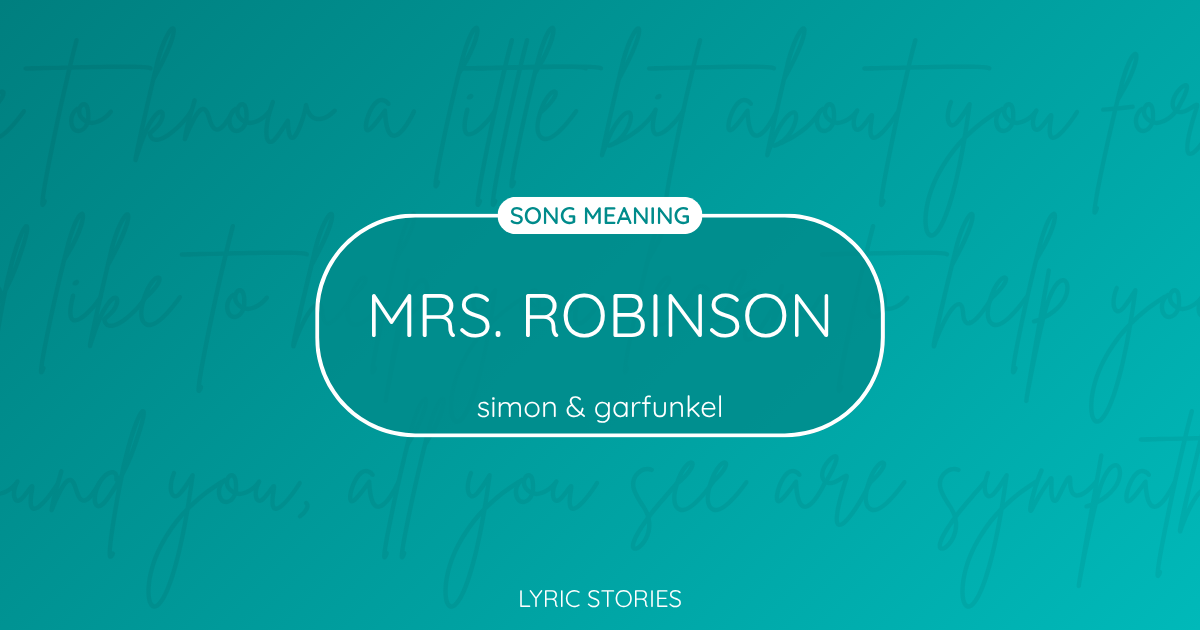 “Mrs. Robinson” Lyrics Meaning (Simon & Garfunkel)