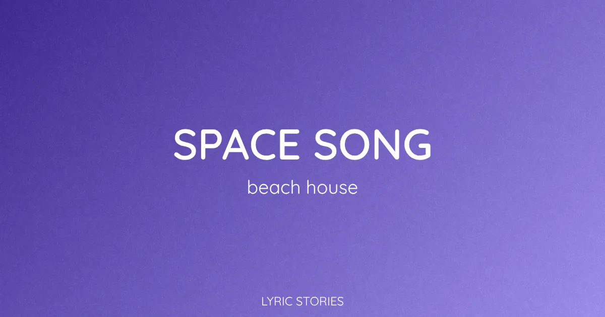 “Space Song” Lyrics Meaning (Beach House)