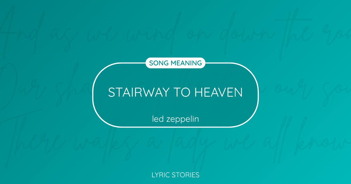Stairway to Heaven Song Meaning - Lyrics Explained