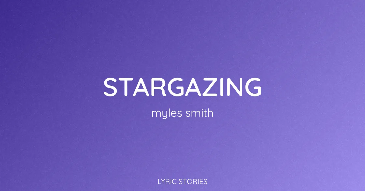“Stargazing” Lyrics Meaning (Myles Smith)