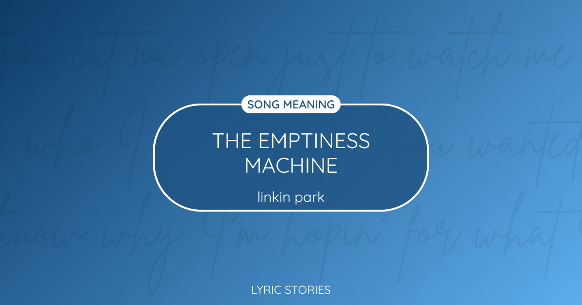 “The Emptiness Machine” Lyrics Meaning (Linkin Park)