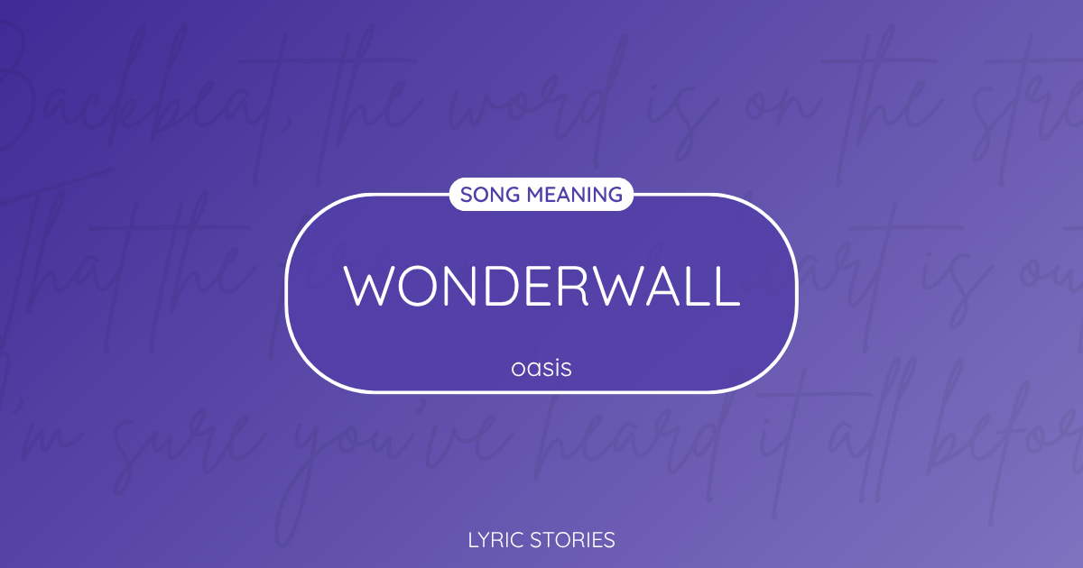 “Wonderwall” Lyrics Meaning (Oasis)