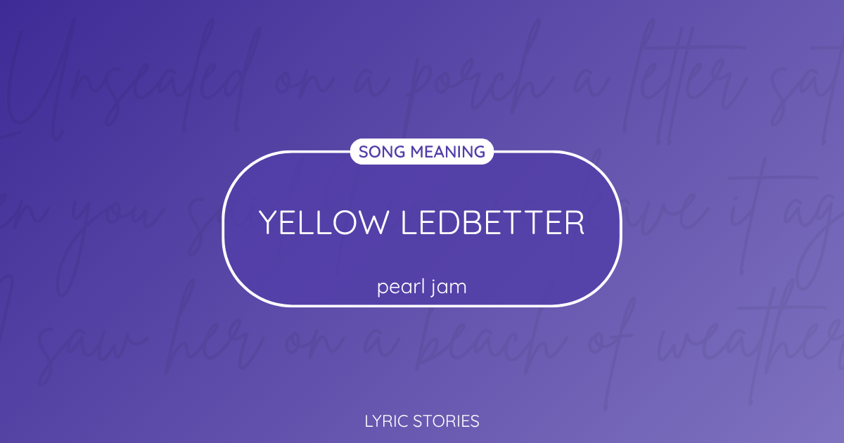 “Yellow Ledbetter” Lyrics Meaning (Pearl Jam)