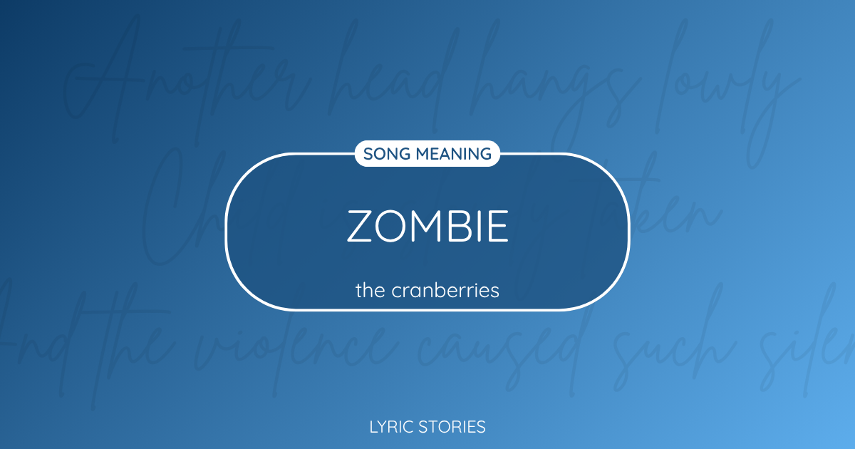 “Zombie” Lyrics Meaning (The Cranberries)