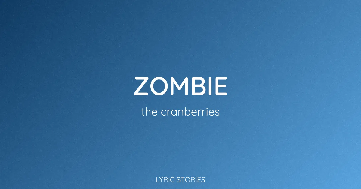 “Zombie” Lyrics Meaning (The Cranberries)