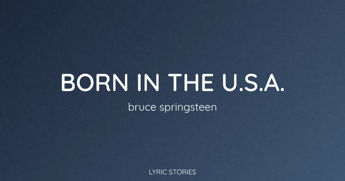 Born in the U.S.A. Song Meaning (Bruce Springsteen Lyrics Explained)