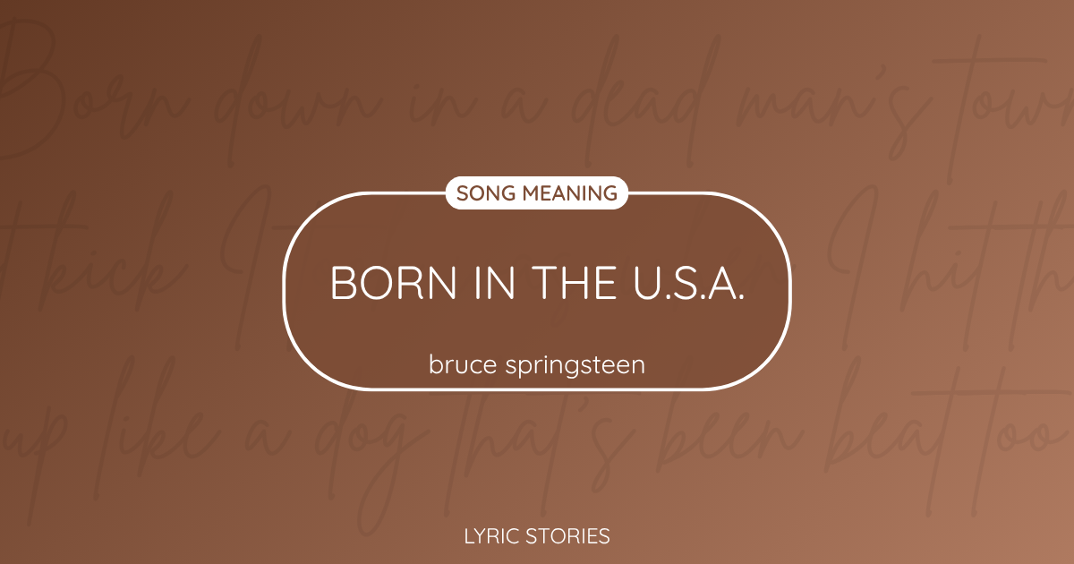 “Born in the U.S.A.” Lyrics Meaning (Bruce Springsteen)