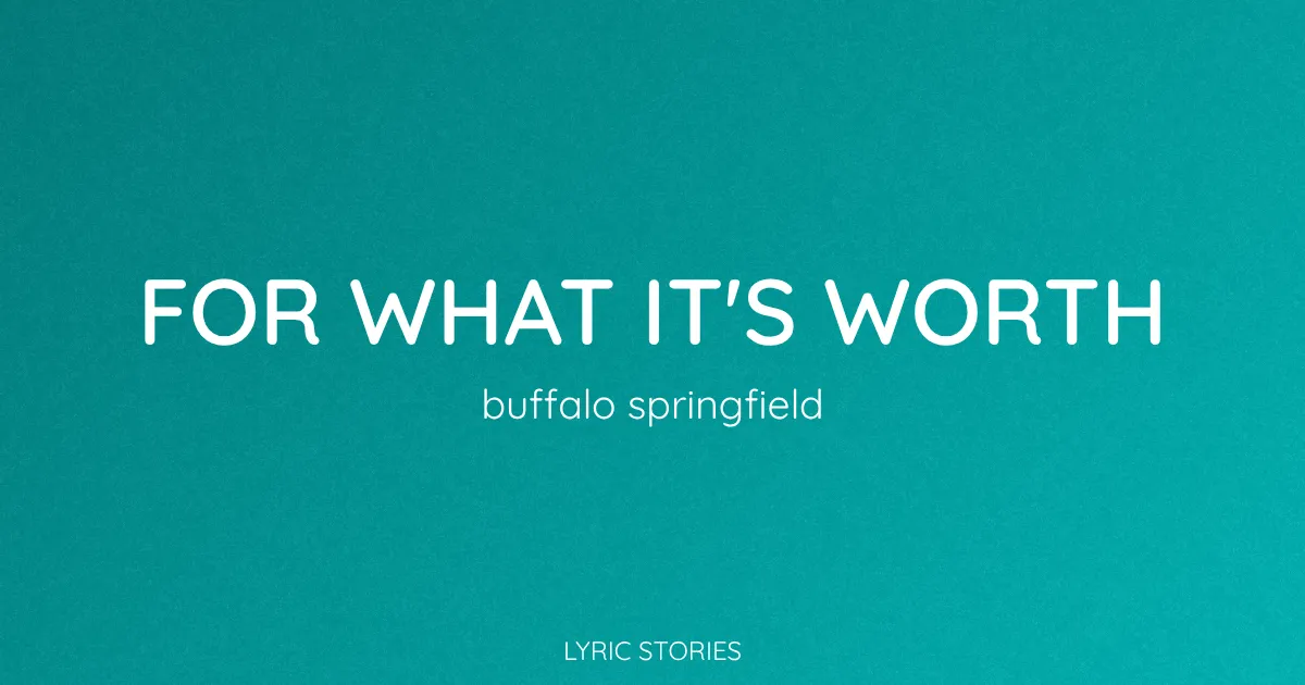 “For What It’s Worth” Lyrics Meaning (Buffalo Springfield)
