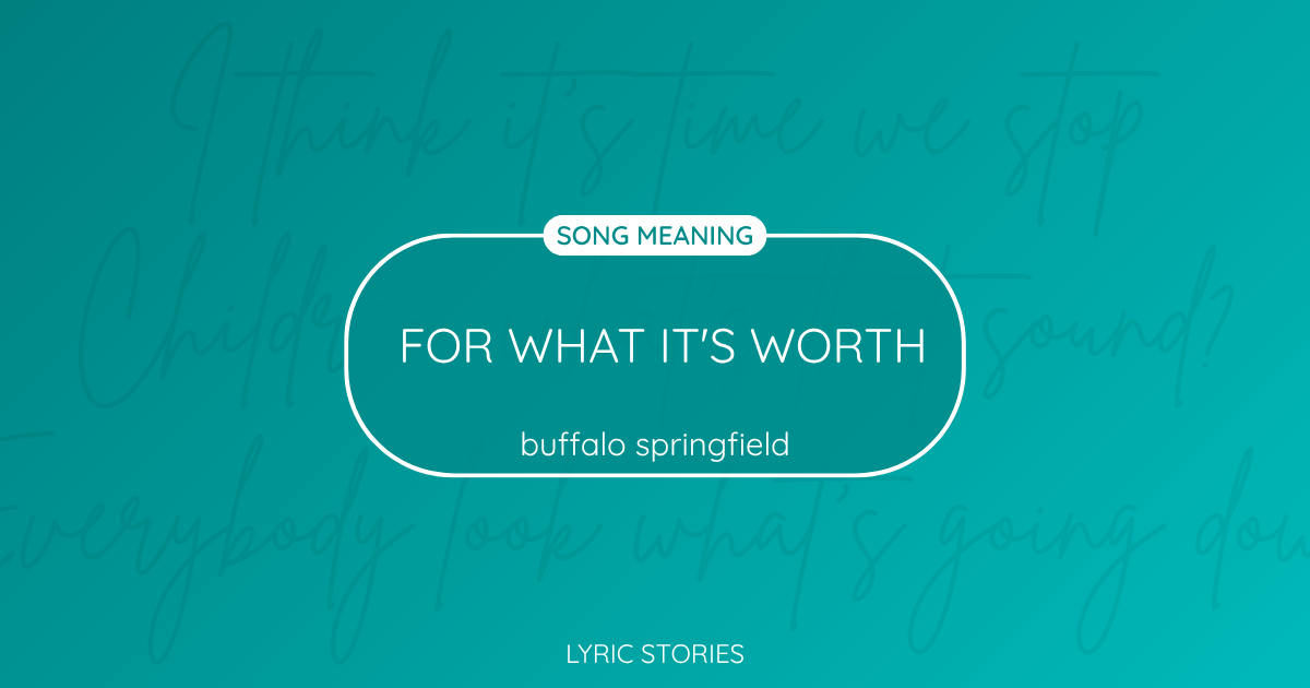 For What It's Worth Song Meaning - Lyrics Explained