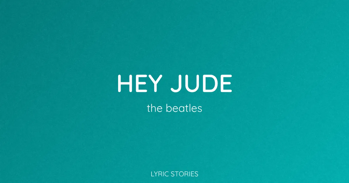 “Hey Jude” Lyrics Meaning (The Beatles)