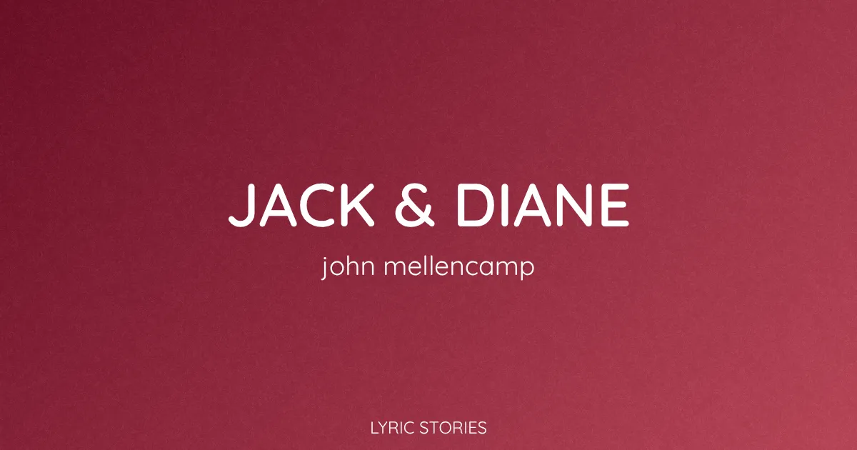 “Jack & Diane” Lyrics Meaning (John Mellencamp)