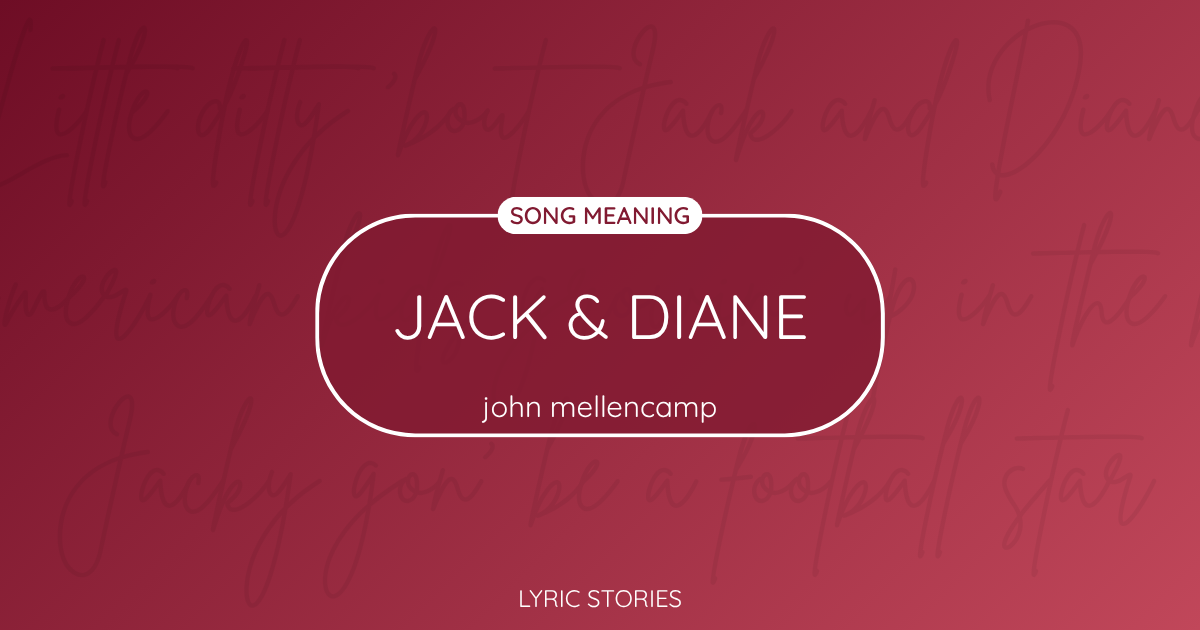 “Jack & Diane” Lyrics Meaning (John Mellencamp)