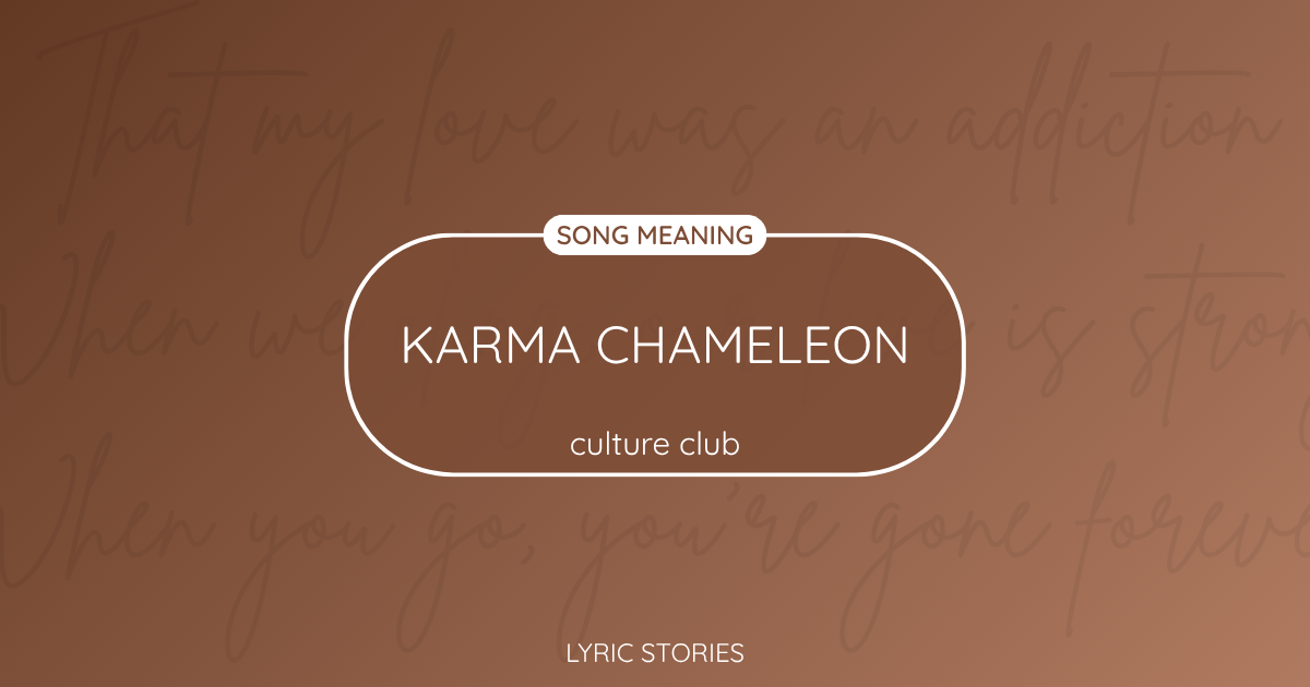 “Karma Chameleon” Lyrics Meaning (Culture Club)
