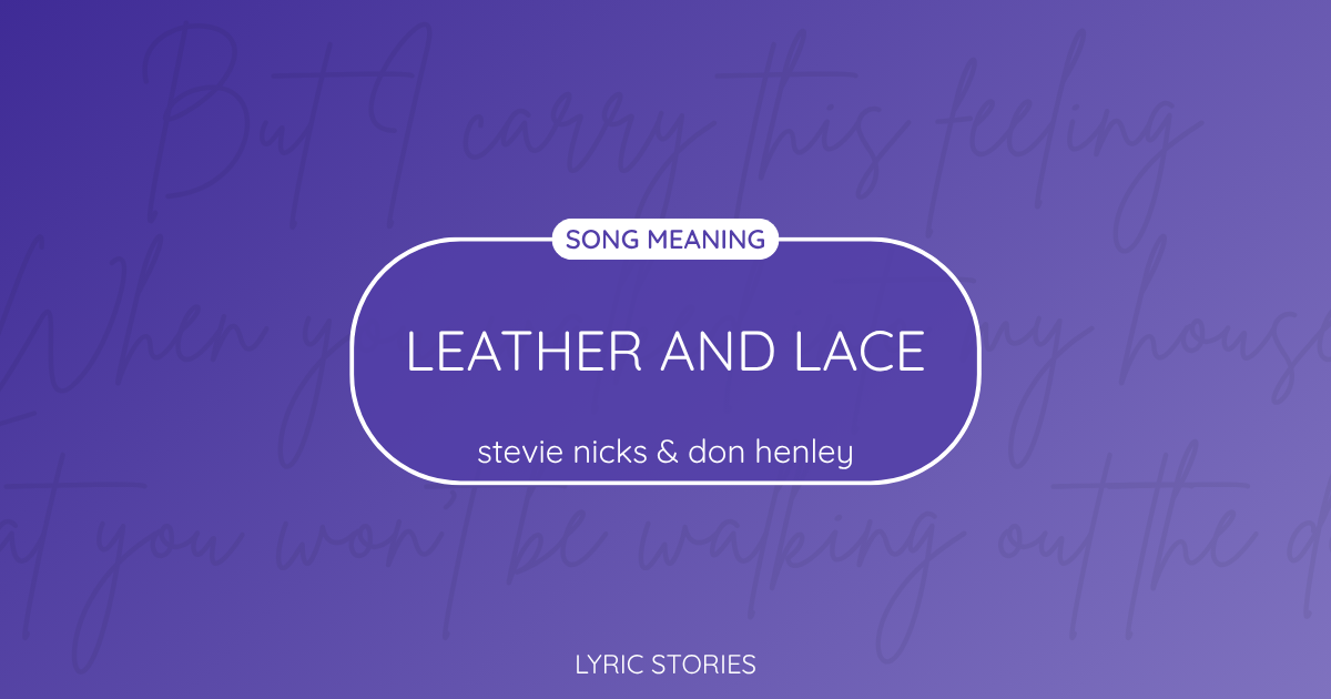 “Leather and Lace” Lyrics Meaning (Stevie Nicks & Don Henley)