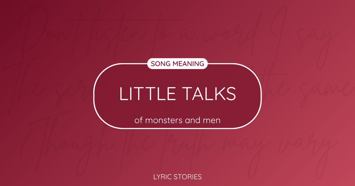 “Little Talks” Lyrics Meaning (Of Monsters and Men)