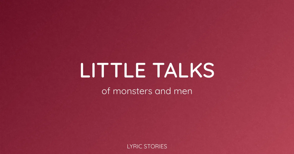 “Little Talks” Lyrics Meaning (Of Monsters and Men)