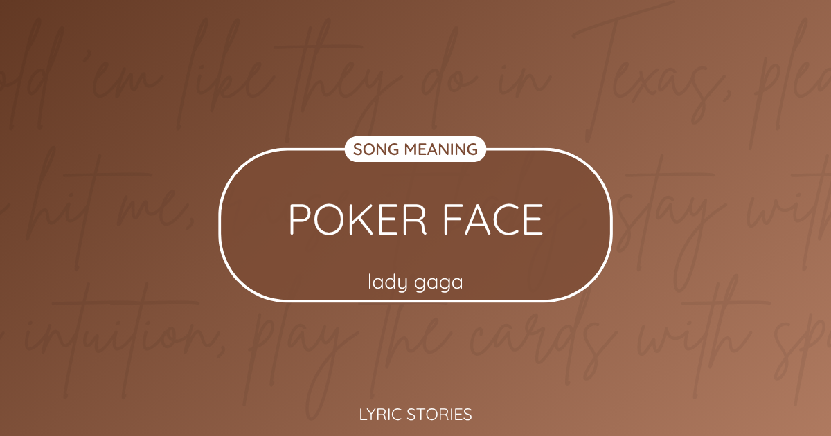 “Poker Face” Lyrics Meaning (Lady Gaga)