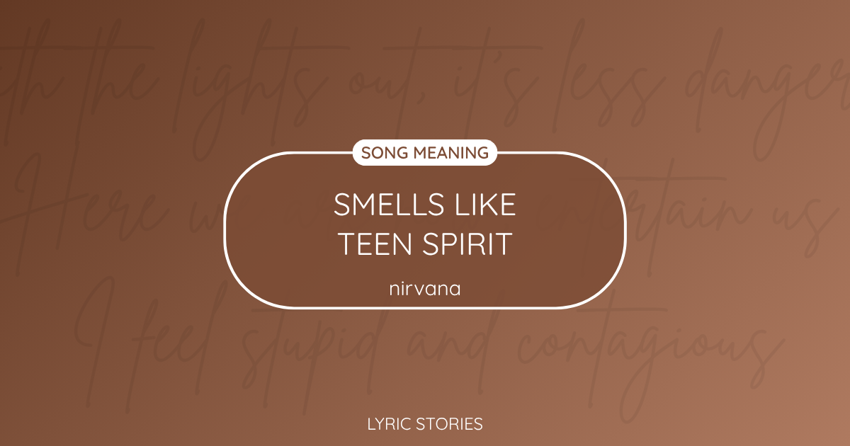 Smells Like Teen Spirit Song Meaning - Lyrics Explained