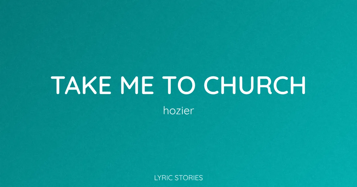 Take Me to Church Song Meaning (Hozier Lyrics Explained)