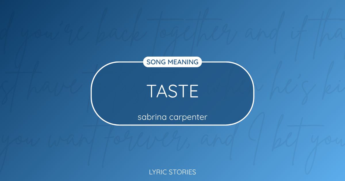 “Taste” Lyrics Meaning (Sabrina Carpenter)
