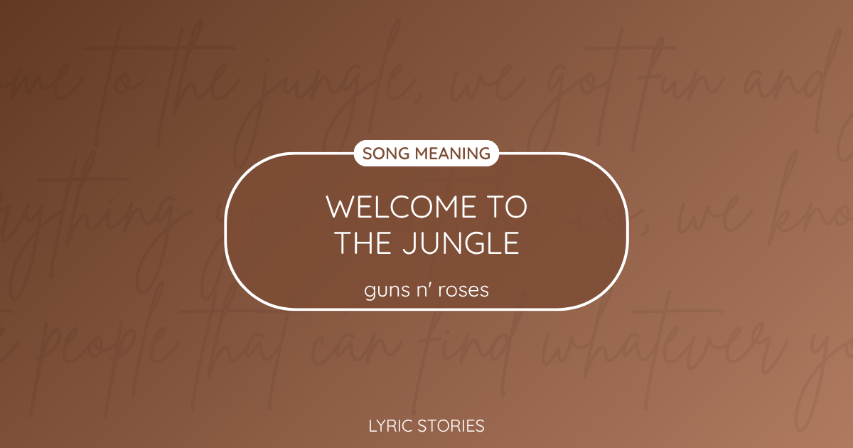 Welcome To The Jungle Song Meaning - Lyrics Explained