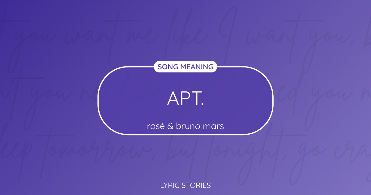 “Apt.” Lyrics Meaning (Rosé & Bruno Mars)