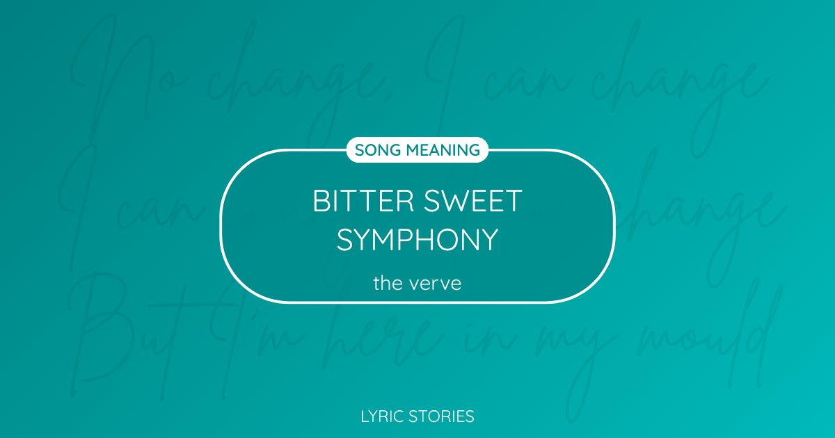 Bitter Sweet Symphony Song Meaning - Lyrics Explained