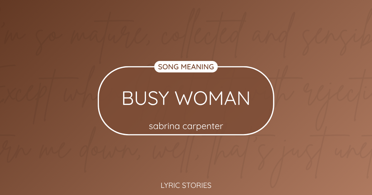 “Busy Woman” Lyrics Meaning (Sabrina Carpenter)