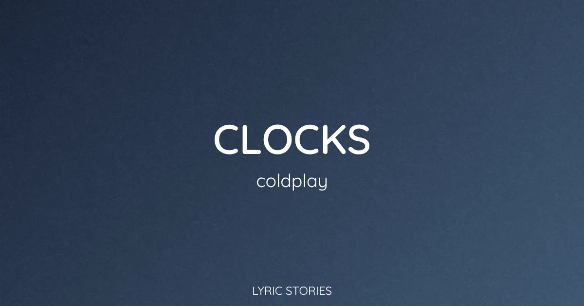 “Clocks” Lyrics Meaning (Coldplay)