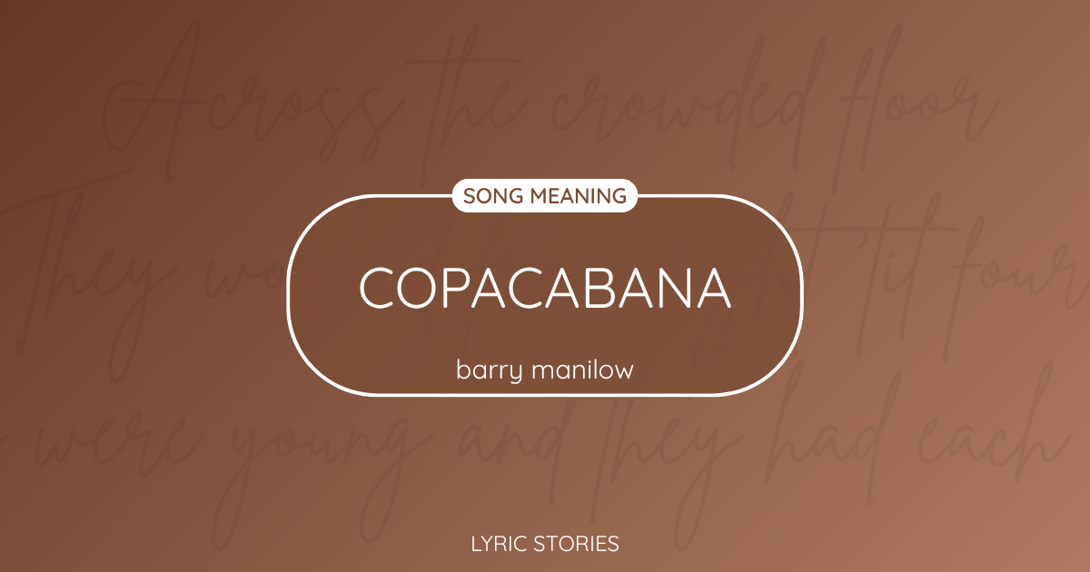 “Copacabana” Lyrics Meaning (Barry Manilow)