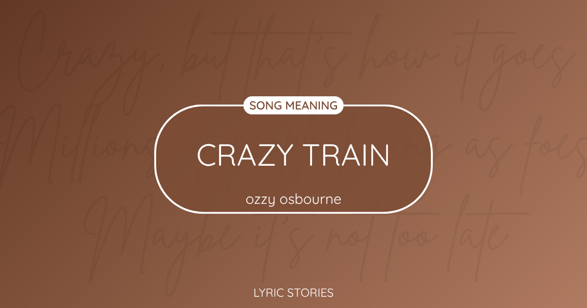 “Crazy Train” Lyrics Meaning (Ozzy Osbourne)