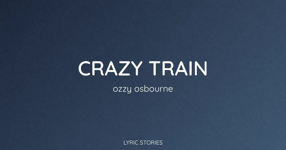 “Crazy Train” Lyrics Meaning (Ozzy Osbourne)