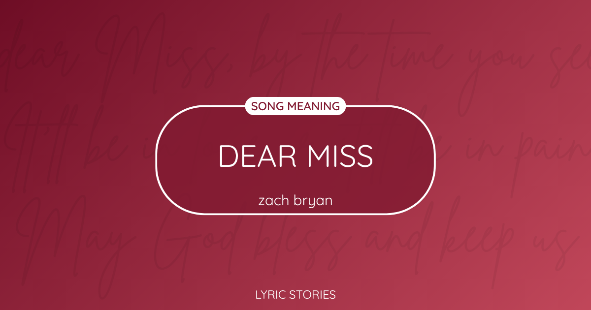 “Dear Miss” Lyrics Meaning (Zach Bryan)