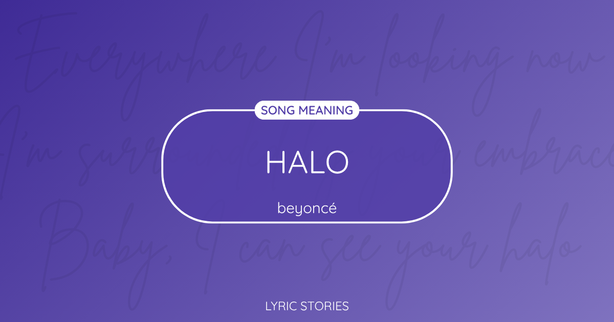 “Halo” Lyrics Meaning (Beyoncé)