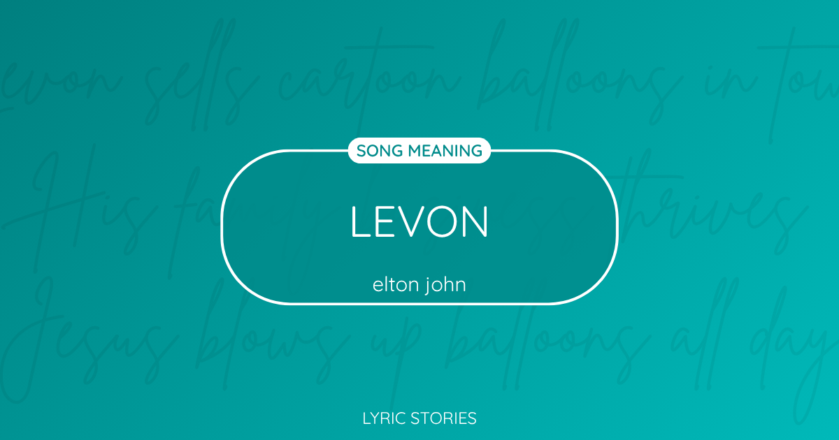 “Levon” Lyrics Meaning (Elton John)